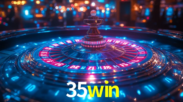 Explore as vantagens do 35win: serviço profissional e confiabilidade